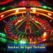 hacker do tiger fortune